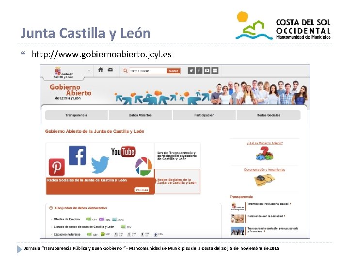 Junta Castilla y León http: //www. gobiernoabierto. jcyl. es Jornada “Transparencia Pública y Buen