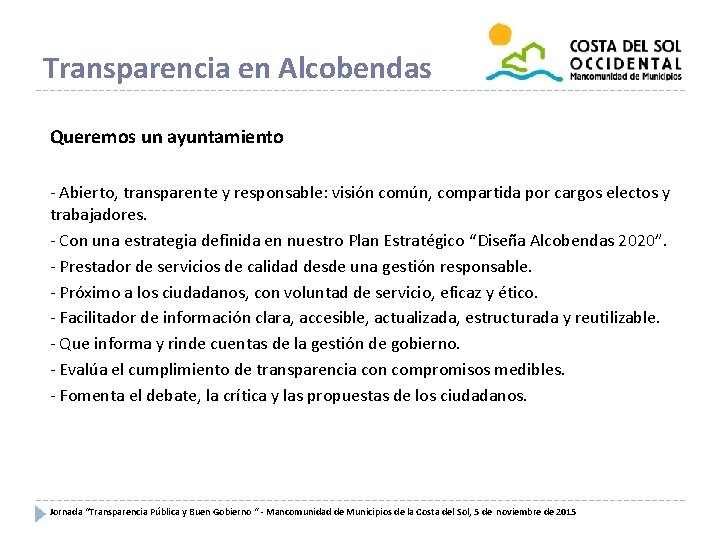 Transparencia en Alcobendas Queremos un ayuntamiento - Abierto, transparente y responsable: visión común, compartida