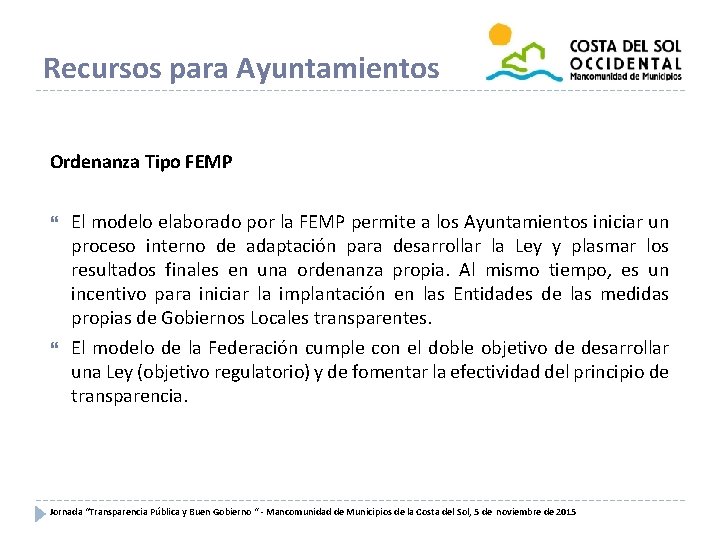 Recursos para Ayuntamientos Ordenanza Tipo FEMP El modelo elaborado por la FEMP permite a