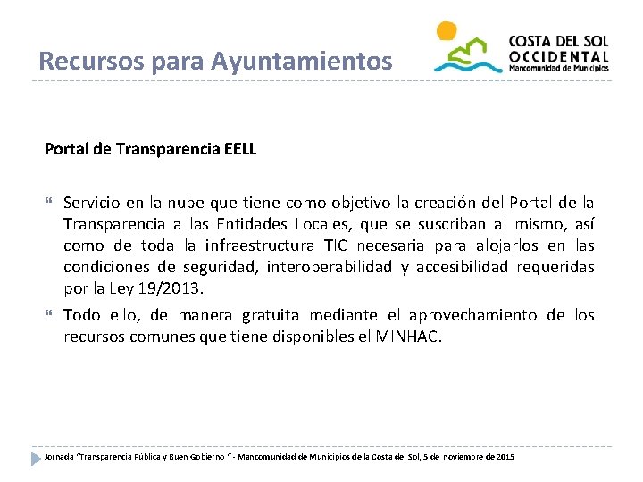 Recursos para Ayuntamientos Portal de Transparencia EELL Servicio en la nube que tiene como