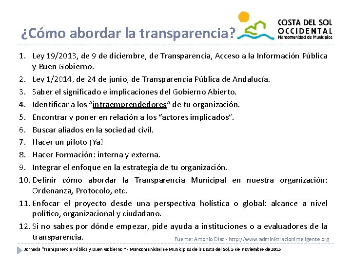 ¿Cómo abordar la transparencia? 1. Ley 19/2013, de 9 de diciembre, de Transparencia, Acceso
