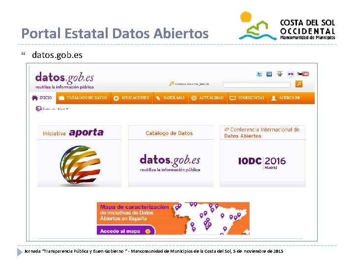 Portal Estatal Datos Abiertos datos. gob. es Jornada “Transparencia Pública y Buen Gobierno “