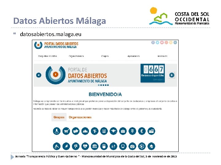Datos Abiertos Málaga datosabiertos. malaga. eu Jornada “Transparencia Pública y Buen Gobierno “ -