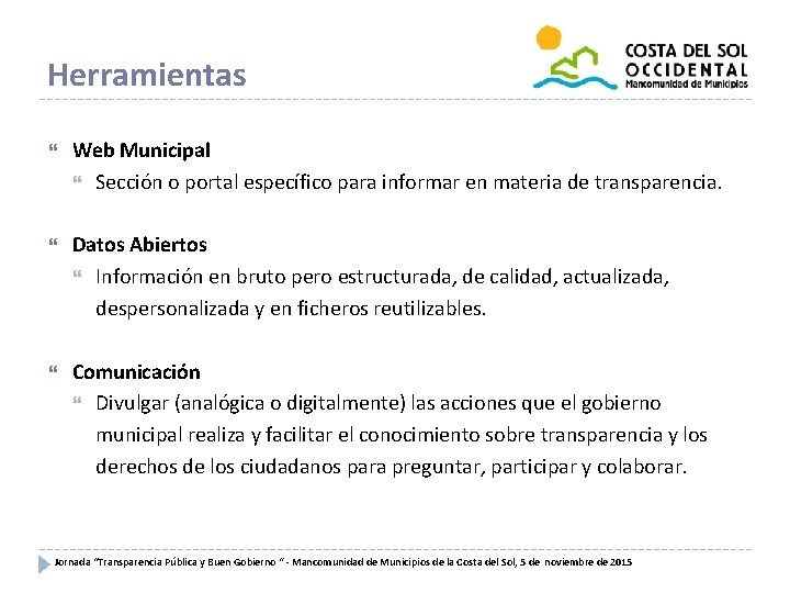 Herramientas Web Municipal Sección o portal específico para informar en materia de transparencia. Datos