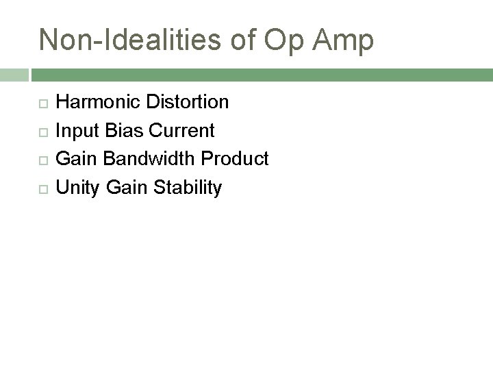 Non-Idealities of Op Amp Harmonic Distortion Input Bias Current Gain Bandwidth Product Unity Gain