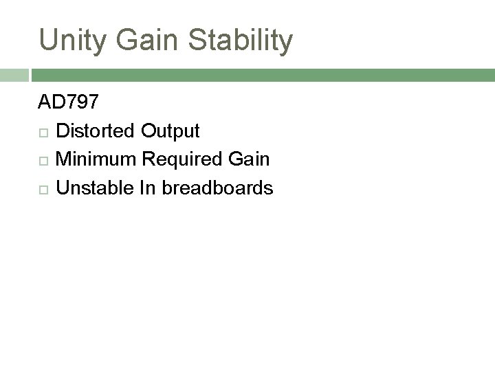 Unity Gain Stability AD 797 Distorted Output Minimum Required Gain Unstable In breadboards 