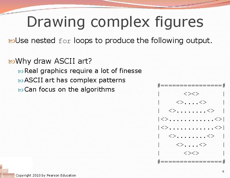 Drawing complex figures Use nested for loops to produce the following output. Why draw