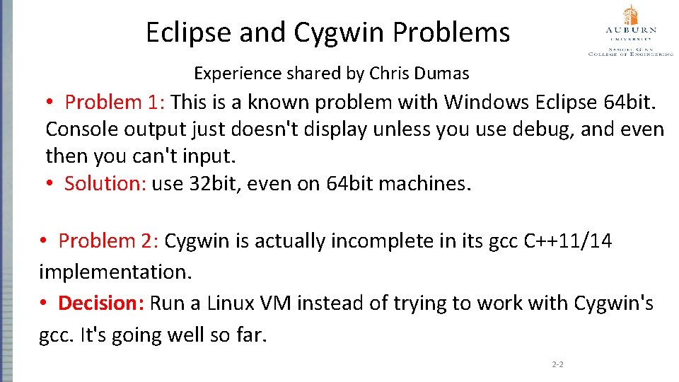 Eclipse and Cygwin Problems Experience shared by Chris Dumas • Problem 1: This is