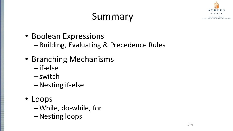 Summary • Boolean Expressions – Building, Evaluating & Precedence Rules • Branching Mechanisms –