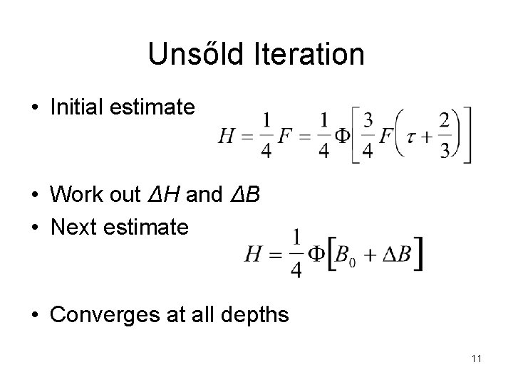 Unsőld Iteration • Initial estimate • Work out ΔH and ΔB • Next estimate