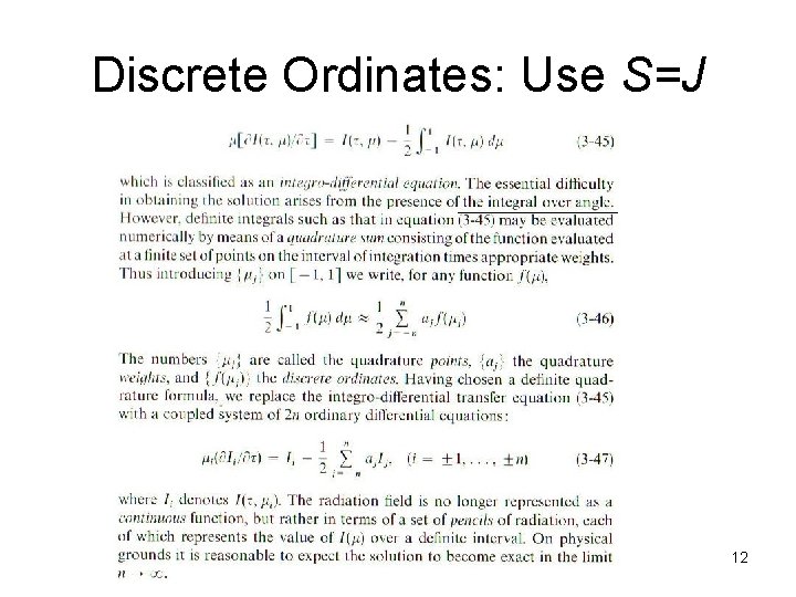 Discrete Ordinates: Use S=J 12 