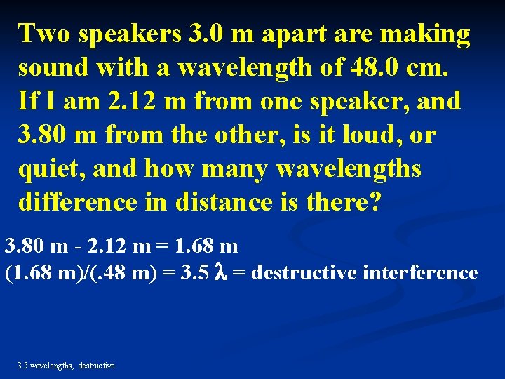 Two speakers 3. 0 m apart are making sound with a wavelength of 48. Two speakers 3. 0 m apart are making sound with a wavelength of 48.
