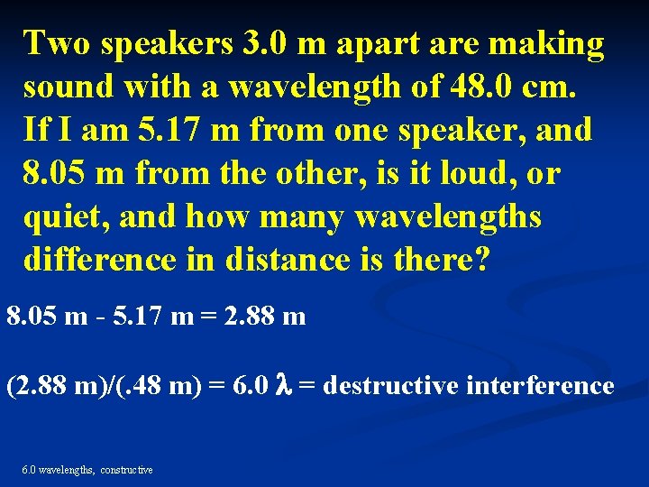 Two speakers 3. 0 m apart are making sound with a wavelength of 48. Two speakers 3. 0 m apart are making sound with a wavelength of 48.