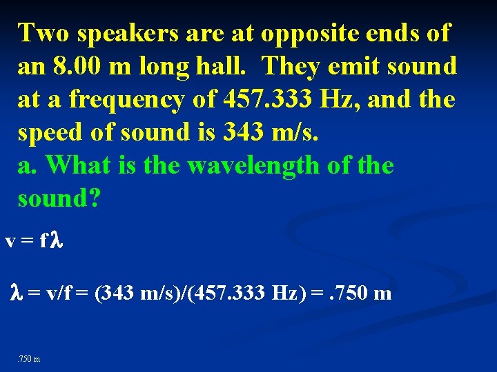 Two speakers are at opposite ends of an 8. 00 m long hall. They Two speakers are at opposite ends of an 8. 00 m long hall. They