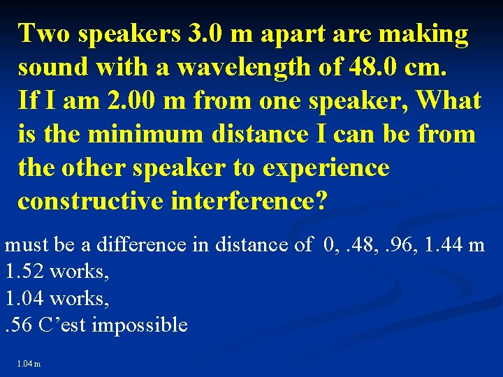 Two speakers 3. 0 m apart are making sound with a wavelength of 48. Two speakers 3. 0 m apart are making sound with a wavelength of 48.