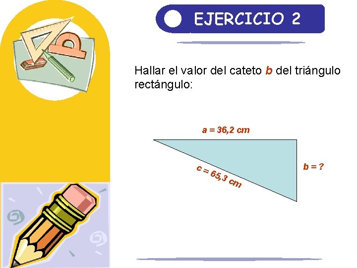 DEFINICION El Teorema de Pitgoras establece que en