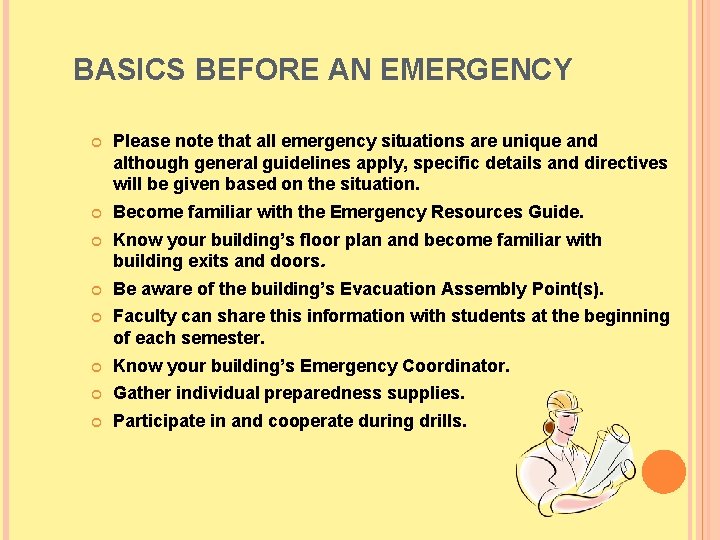 BASICS BEFORE AN EMERGENCY Please note that all emergency situations are unique and although