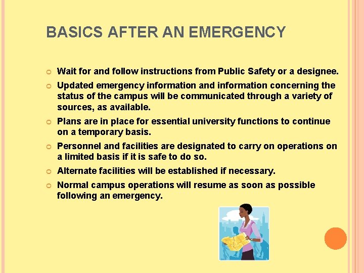 BASICS AFTER AN EMERGENCY Wait for and follow instructions from Public Safety or a