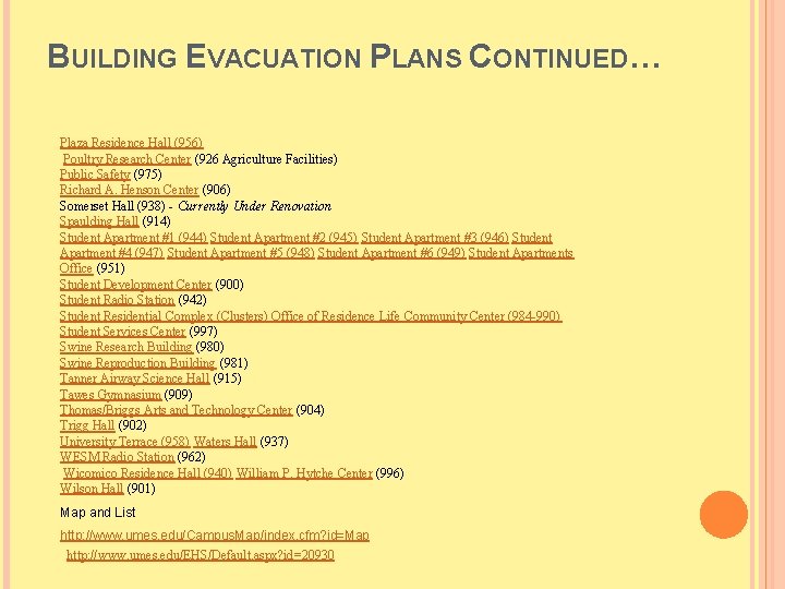BUILDING EVACUATION PLANS CONTINUED… Plaza Residence Hall (956) Poultry Research Center (926 Agriculture Facilities)