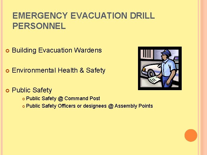 EMERGENCY EVACUATION DRILL PERSONNEL Building Evacuation Wardens Environmental Health & Safety Public Safety @