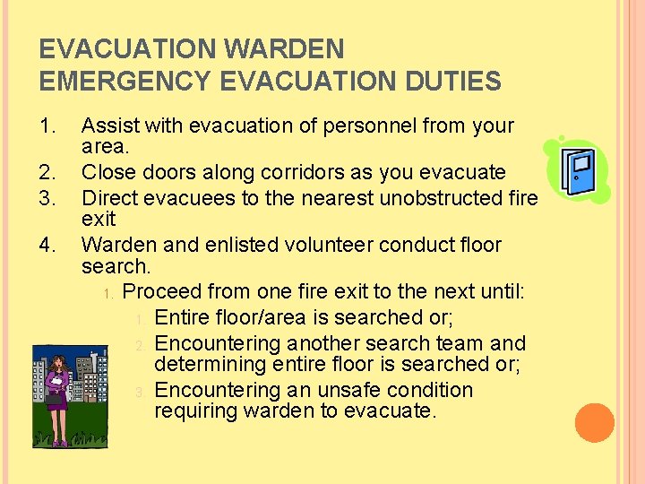 EVACUATION WARDEN EMERGENCY EVACUATION DUTIES 1. 2. 3. 4. Assist with evacuation of personnel