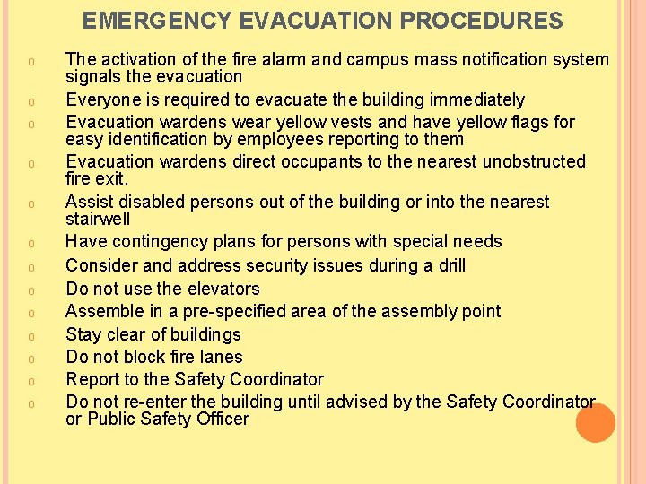 EMERGENCY EVACUATION PROCEDURES o o o o The activation of the fire alarm and