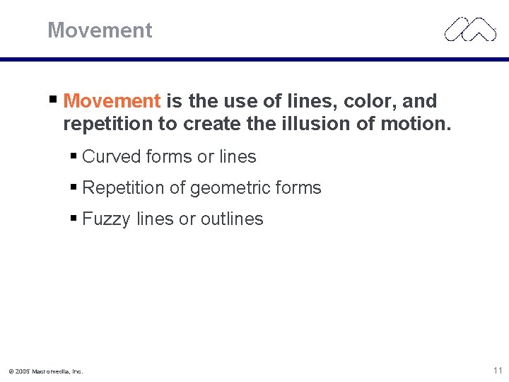 Movement is the use of lines, color, and repetition to create the illusion of