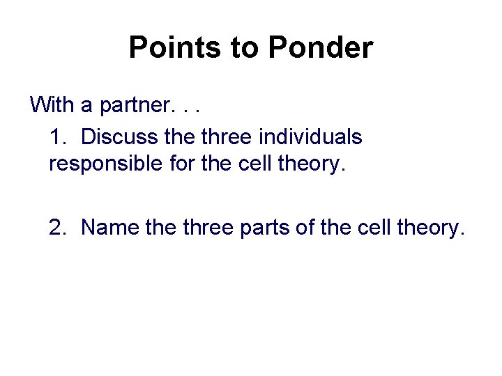 Points to Ponder With a partner. . . 1. Discuss the three individuals responsible