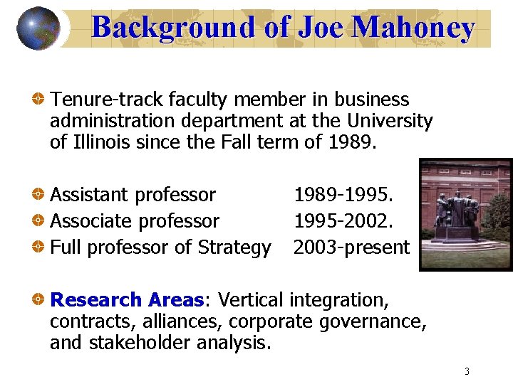 Background of Joe Mahoney Tenure-track faculty member in business administration department at the University