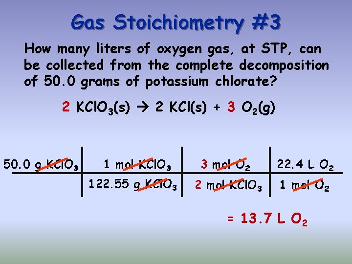 Gas Stoichiometry #3 How many liters of oxygen gas, at STP, can be collected