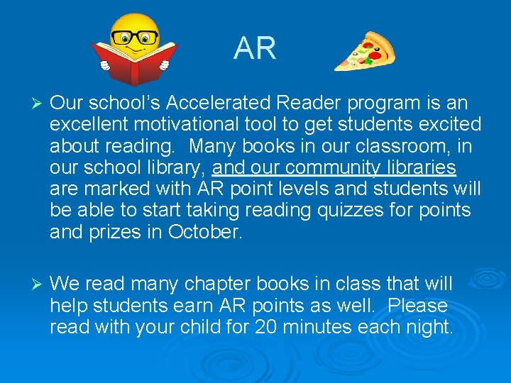 AR Ø Our school’s Accelerated Reader program is an excellent motivational tool to get