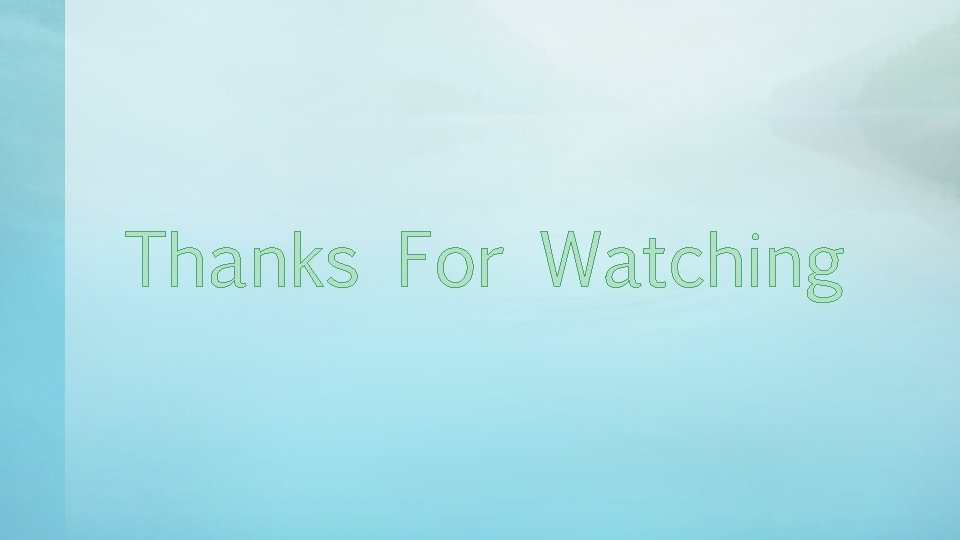 Thanks For Watching 