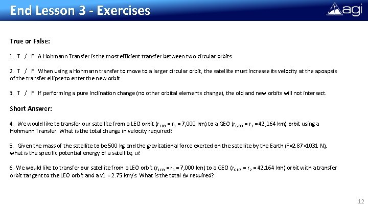 End Lesson 3 - Exercises True or False: 1. T / F A Hohmann