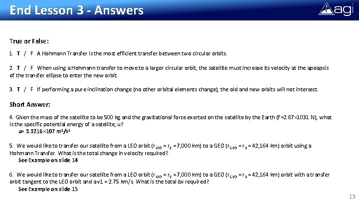 End Lesson 3 - Answers True or False: 1. T / F A Hohmann