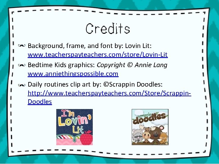 Background, frame, and font by: Lovin Lit: www. teacherspayteachers. com/store/Lovin-Lit Bedtime Kids graphics: Copyright