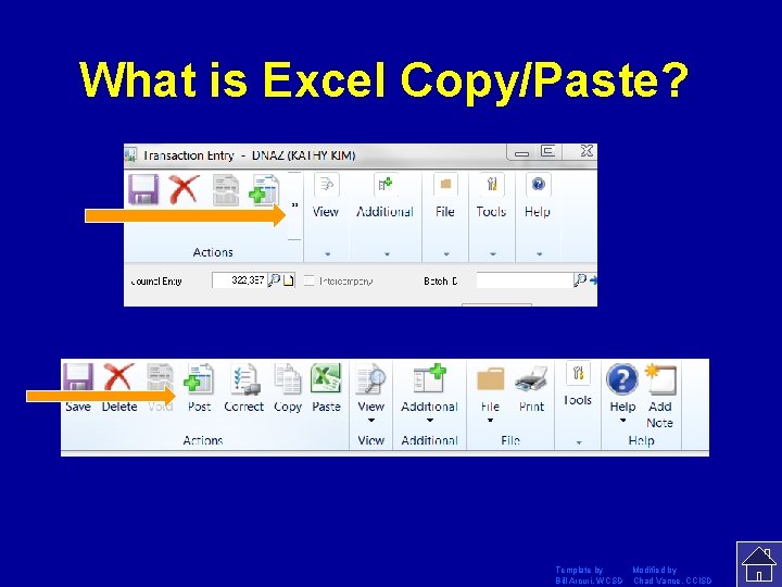 What is Excel Copy/Paste? Template by Modified by Bill Arcuri, WCSD Chad Vance, CCISD