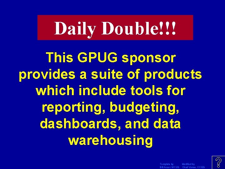 Daily Double!!! This GPUG sponsor provides a suite of products which include tools for