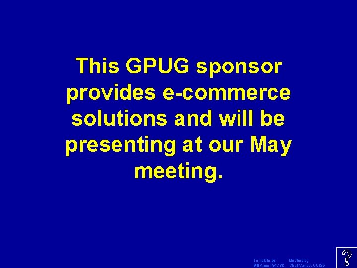 This GPUG sponsor provides e-commerce solutions and will be presenting at our May meeting.