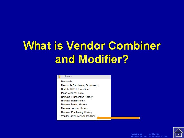 What is Vendor Combiner and Modifier? Template by Modified by Bill Arcuri, WCSD Chad