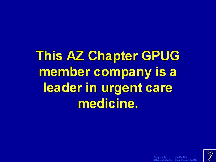 This AZ Chapter GPUG member company is a leader in urgent care medicine. Template