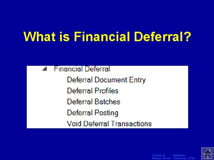 What is Financial Deferral? Template by Modified by Bill Arcuri, WCSD Chad Vance, CCISD