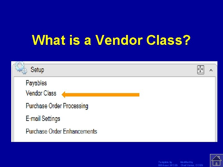 What is a Vendor Class? Template by Modified by Bill Arcuri, WCSD Chad Vance,