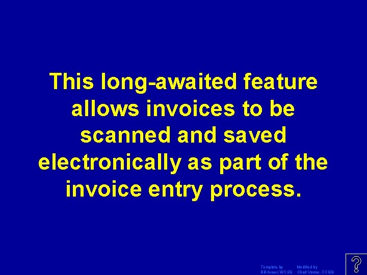 This long-awaited feature allows invoices to be scanned and saved electronically as part of