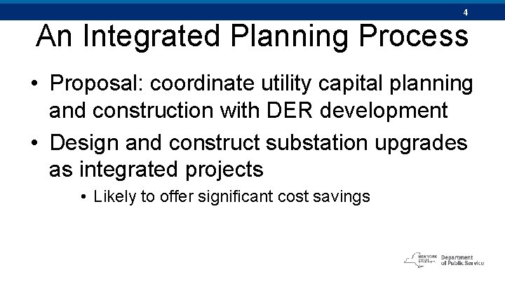 4 An Integrated Planning Process • Proposal: coordinate utility capital planning and construction with