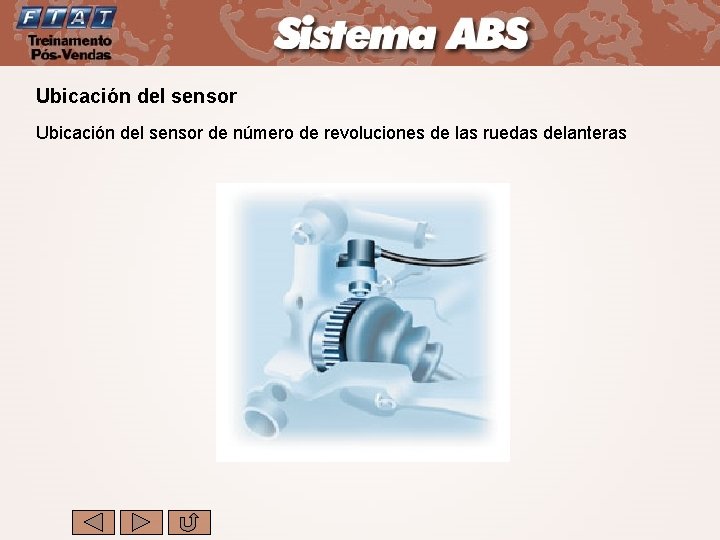 Ubicación del sensor de número de revoluciones de las ruedas delanteras 