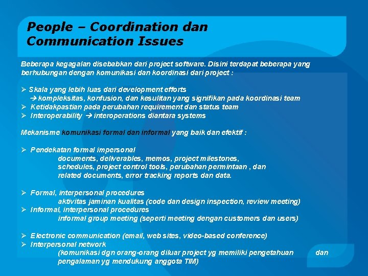 People – Coordination dan Communication Issues Beberapa kegagalan disebabkan dari project software. Disini terdapat