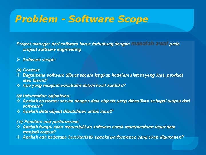 Problem - Software Scope Project manager dari software harus terhubung dengan project software engineering