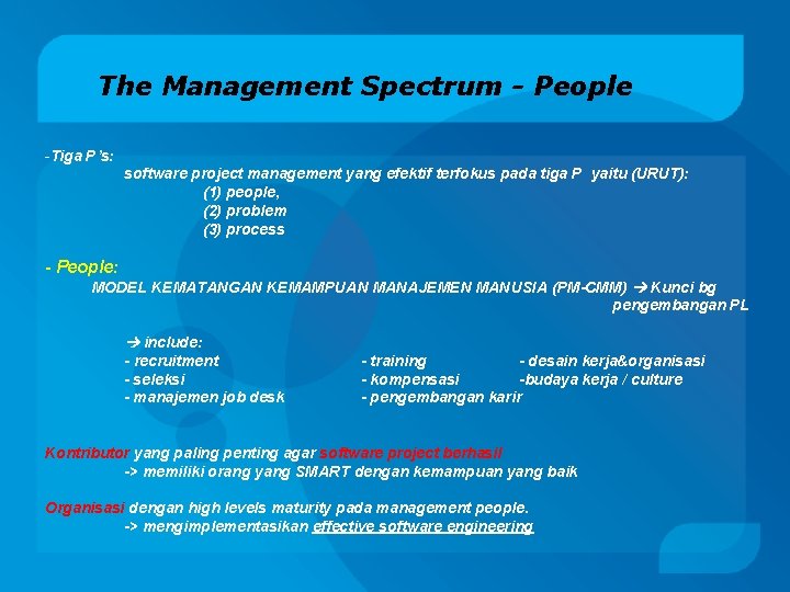 The Management Spectrum - People -Tiga P’s: software project management yang efektif terfokus pada