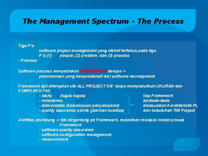 The Management Spectrum - The Process Tiga P’s: software project management yang efektif terfokus