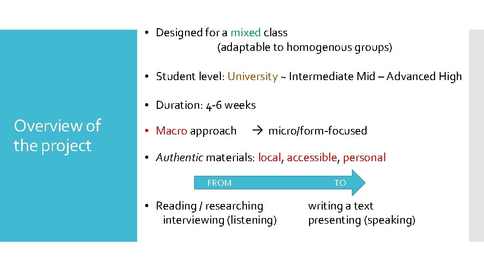  • Designed for a mixed class (adaptable to homogenous groups) • Student level: